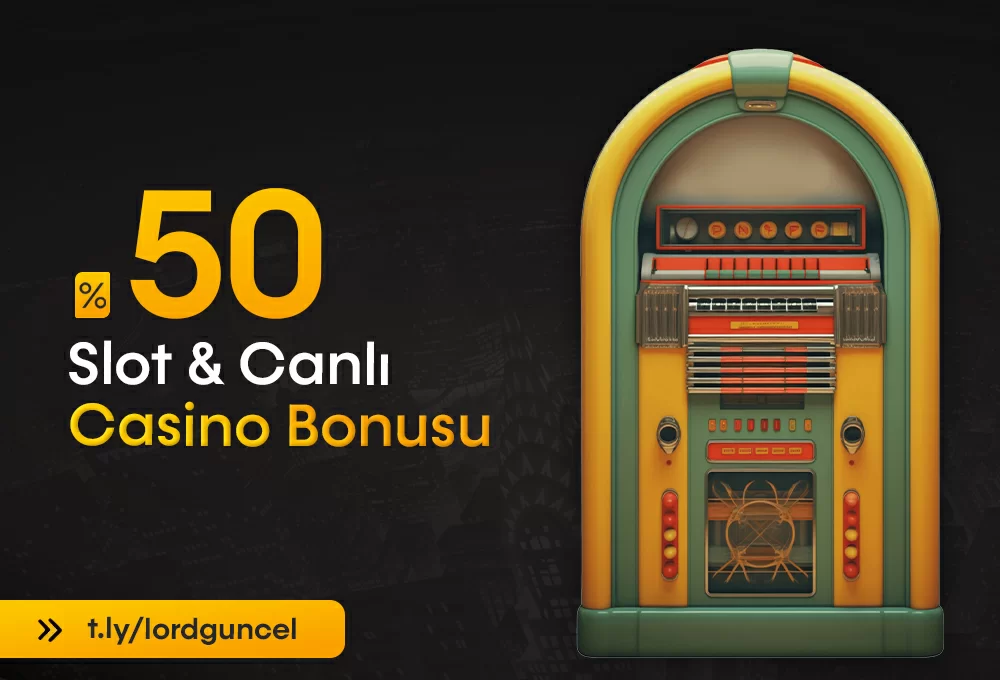 %50 Canlı Casino ve Slot Bonusu