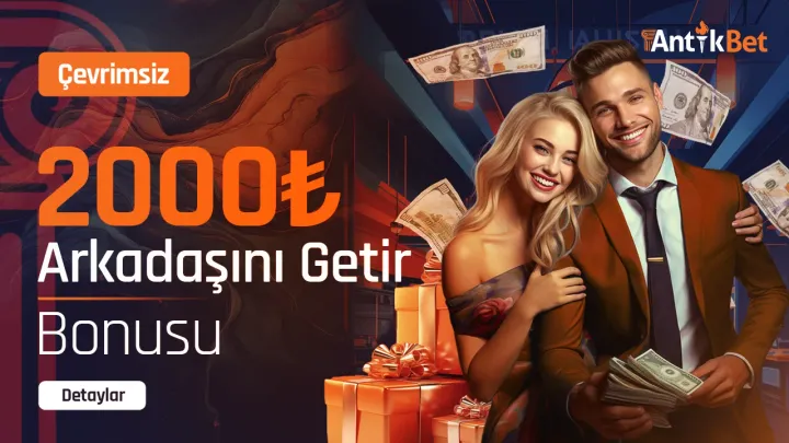 2000 TL Arkadaşını Getir Bonusu