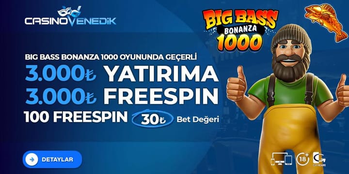 3000 Yatırıma 3000 Big Bass Bonanza 1000 Freespin