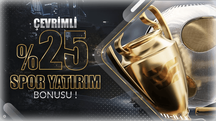 Çevrimli %25 Spor Yatırım Bonusu!